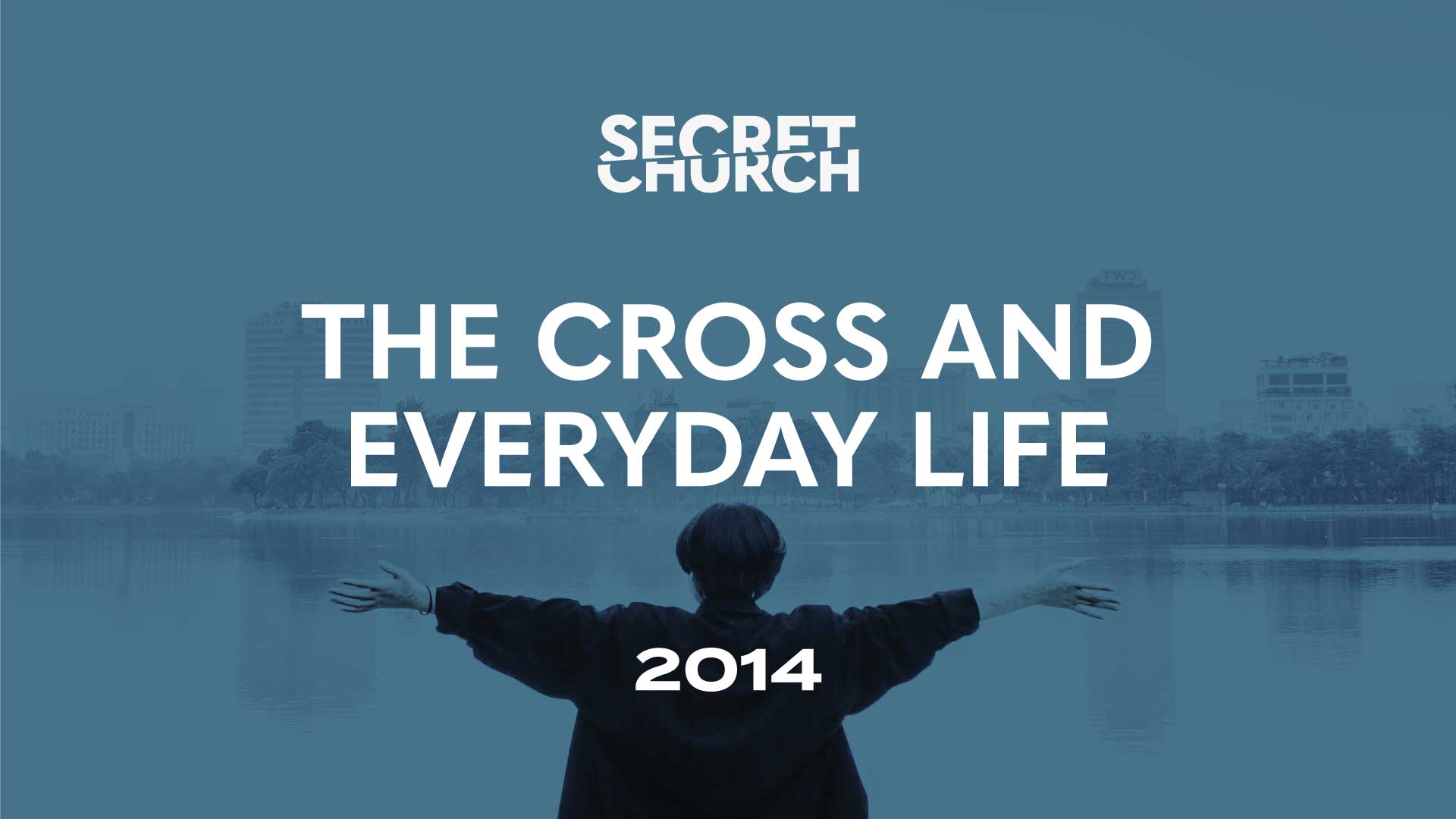 Secret Church 14 The Cross and Everyday Life Radical