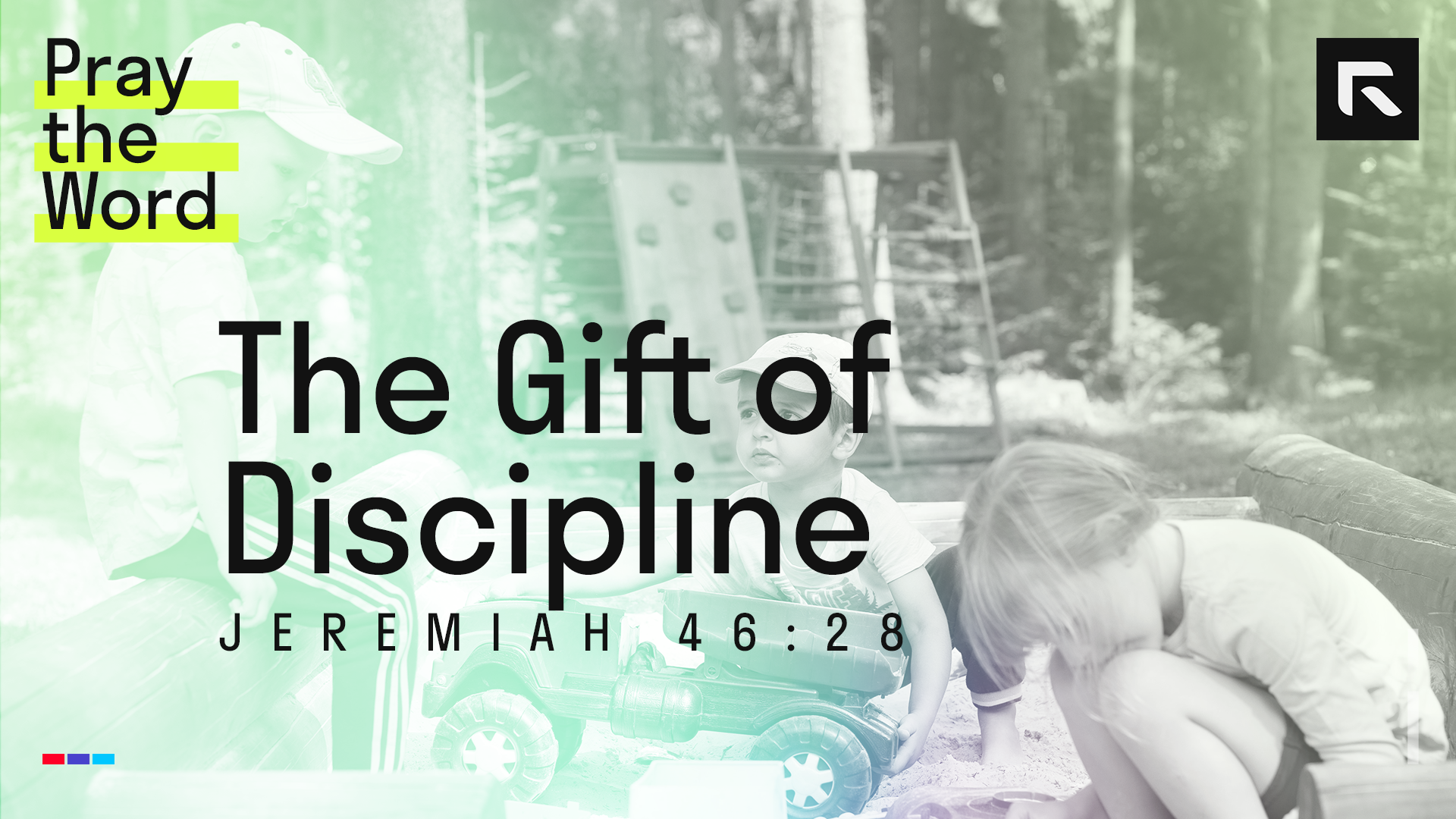 The Gift of Discipline (Jeremiah 46:28) – Radical